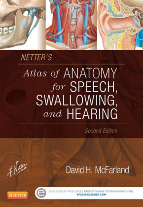 Netter's Atlas of Anatomy for Speech, Swallowing, and Hearing - E-Book