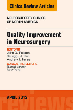 Quality Improvement in Neurosurgery, An Issue of Neurosurgery Clinics of North America,