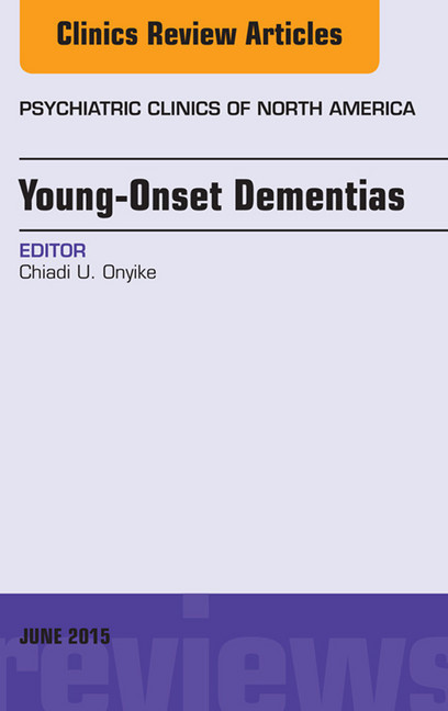 Young-Onset Dementias, An Issue of Psychiatric Clinics of North America, main product photo