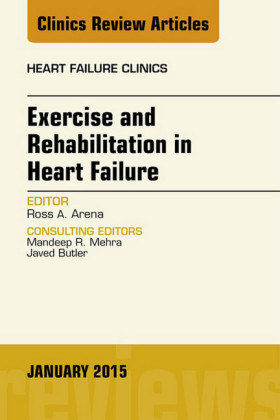 Exercise and Rehabilitation in Heart Failure, An Issue of Heart Failure Clinics,