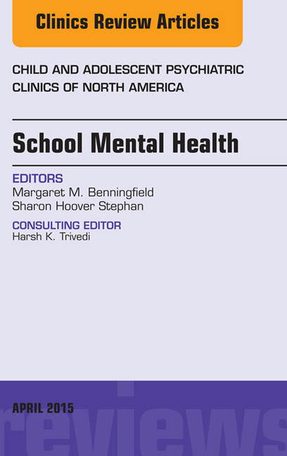 School Mental Health, An Issue of Child and Adolescent Psychiatric Clinics of North America, main product photo