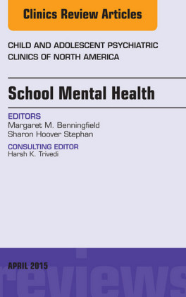 School Mental Health, An Issue of Child and Adolescent Psychiatric Clinics of North America,