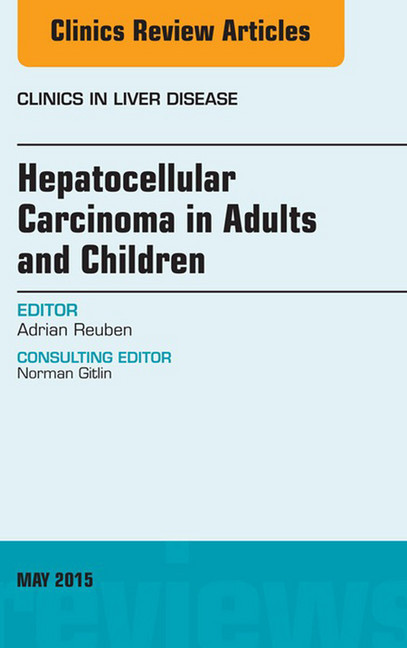 Hepatocellular Carcinoma in Adults and Children, An Issue of Clinics in Liver Disease, main product photo