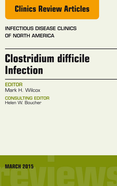 Clostridium difficile Infection, An Issue of Infectious Disease Clinics of North America, main product photo