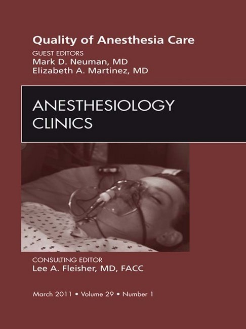 Quality of Anesthesia Care, An Issue of Anesthesiology Clinics main product photo
