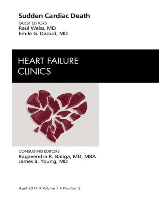 Sudden Cardiac Death, An Issue of Heart Failure Clinics - E-Book