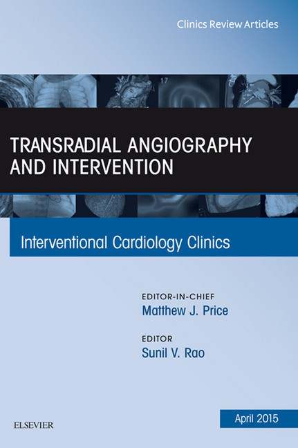 Transradial Angiography and Intervention, An Issue of Interventional Cardiology Clinics, main product photo