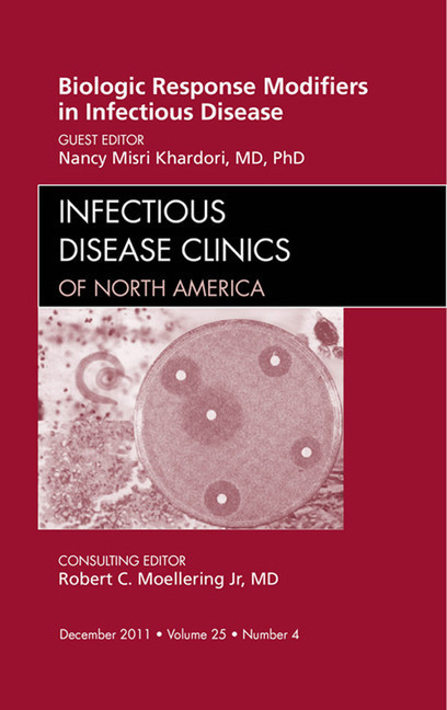 Biologic Response Modifiers in Infectious Diseases, An Issue of Infectious Disease Clinics main product photo