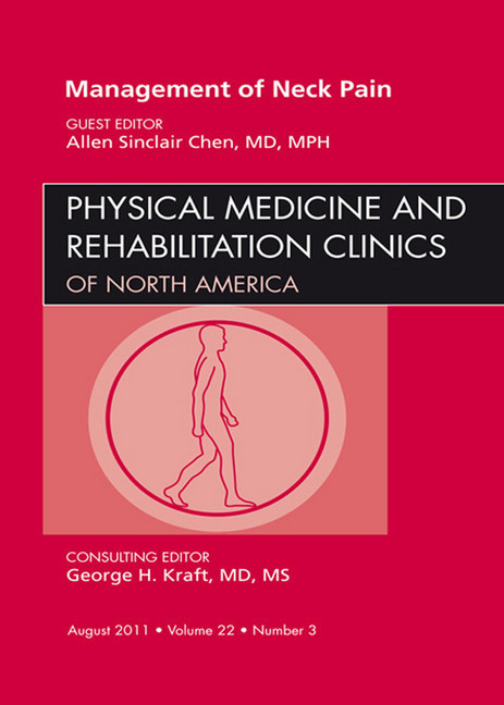 Management of Neck Pain, An Issue of Physical Medicine and Rehabilitation Clinics main product photo
