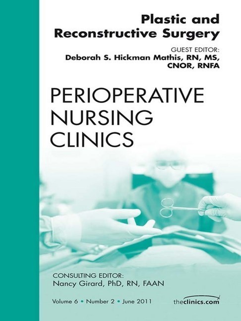 Plastic and Reconstructive Surgery, An Issue of Perioperative Nursing Clinics main product photo