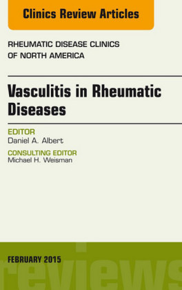 Vasculitis in Rheumatic Diseases, An Issue of Rheumatic Disease Clinics,