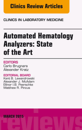 Automated Hematology Analyzers: State of the Art, An Issue of Clinics in Laboratory Medicine,