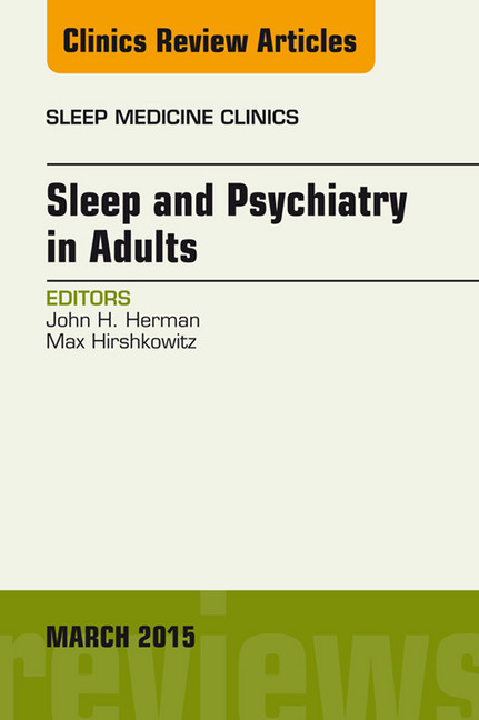 Sleep and Psychiatry in Adults, An Issue of Sleep Medicine Clinics, main product photo