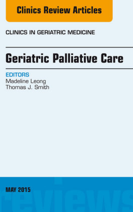 Geriatric Palliative Care, An Issue of Clinics in Geriatric Medicine,