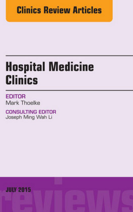 Volume 4, Issue 3, An Issue of Hospital Medicine Clinics,