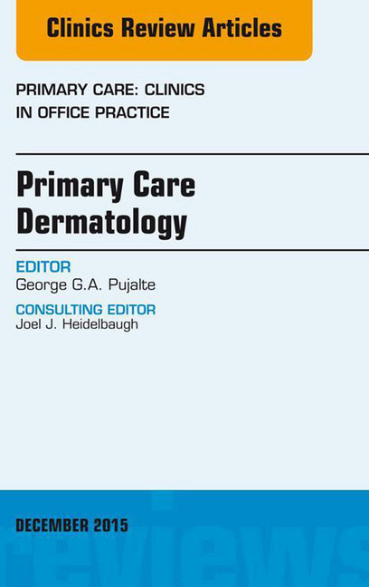 Primary Care Dermatology, An Issue of Primary Care: Clinics in Office Practice, main product photo
