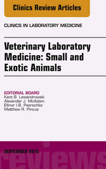 Veterinary Laboratory Medicine: Small and Exotic Animals, An Issue of Clinics in Laboratory Medicine, main product photo