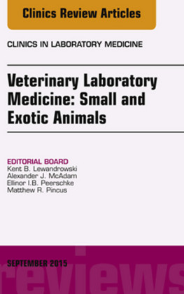 Veterinary Laboratory Medicine: Small and Exotic Animals, An Issue of Clinics in Laboratory Medicine,