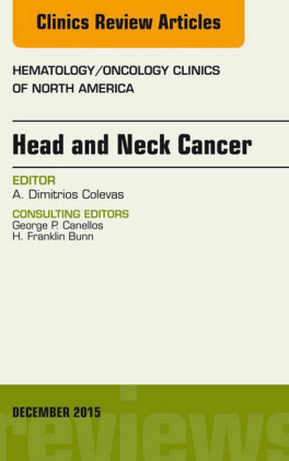 Head and Neck Cancer, An Issue of Hematology/Oncology Clinics of North America,