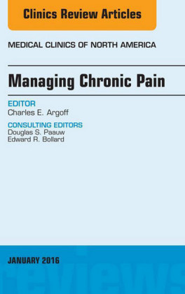 Managing Chronic Pain, An Issue of Medical Clinics of North America,