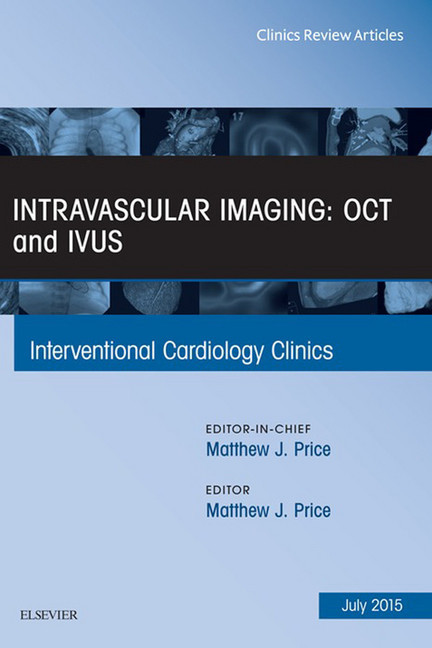 Intravascular Imaging: OCT and IVUS, An Issue of Interventional Cardiology Clinics, main product photo