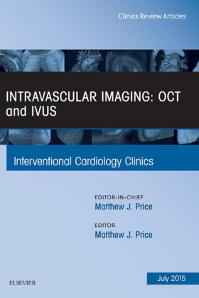 Intravascular Imaging: OCT and IVUS, An Issue of Interventional Cardiology Clinics,