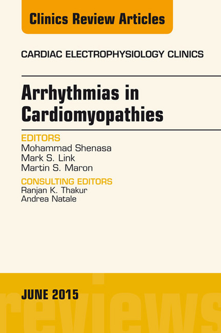 Arrhythmias in Cardiomyopathies, An Issue of Cardiac Electrophysiology Clinics, main product photo