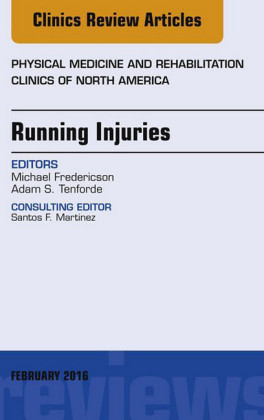 Running Injuries, An Issue of Physical Medicine and Rehabilitation Clinics of North America,