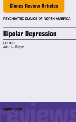 Bipolar Depression, An Issue of Psychiatric Clinics of North America,