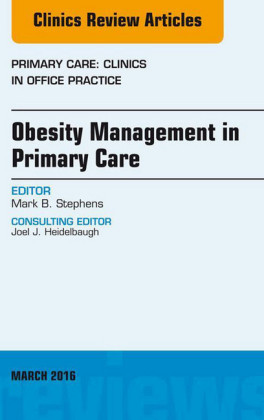 Obesity Management in Primary Care, An Issue of Primary Care: Clinics in Office Practice,