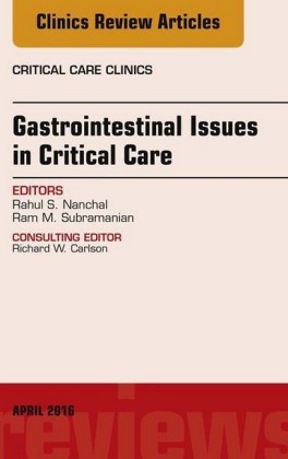 Gastrointestinal Issues in Critical Care, An Issue of Critical Care Clinics, E-Book