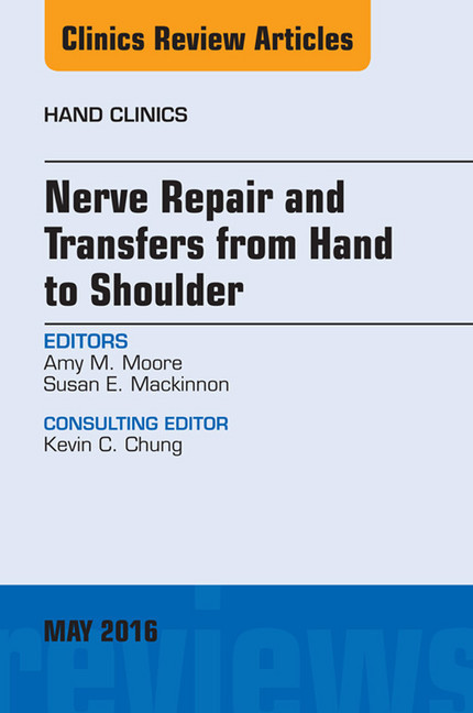 Nerve Repair and Transfers from Hand to Shoulder, An issue of Hand Clinics, main product photo