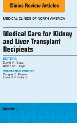 Medical Care for Kidney and Liver Transplant Recipients, An Issue of Medical Clinics of North America,