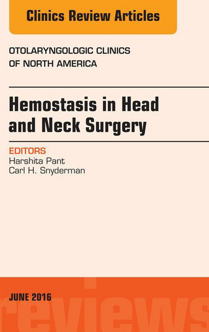 Hemostasis in Head and Neck Surgery, An Issue of Otolaryngologic Clinics of North America, main product photo