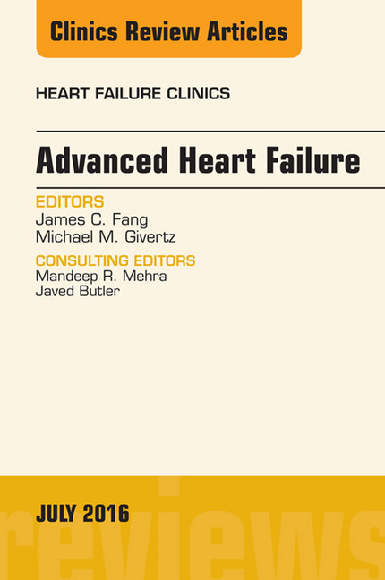 Advanced Heart Failure, An Issue of Heart Failure Clinics, main product photo