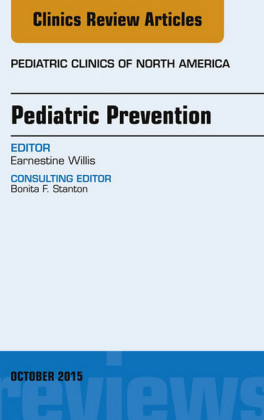 Pediatric Prevention, An Issue of Pediatric Clinics, E-Book