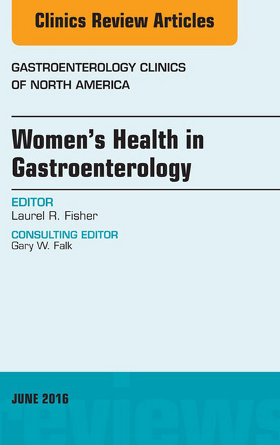 Women's Health in Gastroenterology, An Issue of Gastroenterology Clinics of North America, main product photo