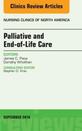 Palliative and End-of-Life Care, An Issue of Nursing Clinics of North America,