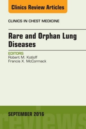 Rare and Orphan Lung Diseases, An Issue of Clinics in Chest Medicine,