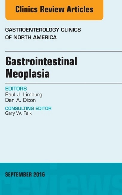 Gastrointestinal Neoplasia, An Issue of Gastroenterology Clinics of North America, main product photo