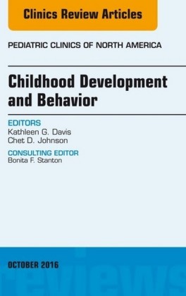 Childhood Development and Behavior, An Issue of Pediatric Clinics of North America,