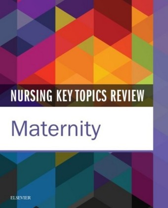 Nursing Key Topics Review: Maternity