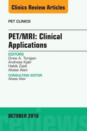 PET/MRI: Clinical Applications, An Issue of PET Clinics,