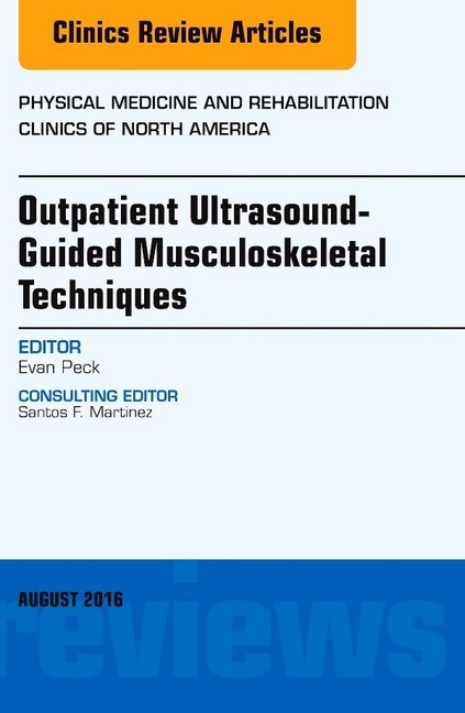 Outpatient Ultrasound-Guided Musculoskeletal Techniques, An Issue of Physical Medicine and Rehabilitation Clinics of North America, main product photo