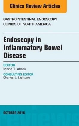 Endoscopy in Inflammatory Bowel Disease, An Issue of Gastrointestinal Endoscopy Clinics of North America,