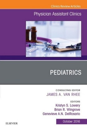 Pediatrics, An Issue of Physician Assistant Clinics,