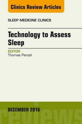 Technology to Assess Sleep, An Issue of Sleep Medicine Clinics,