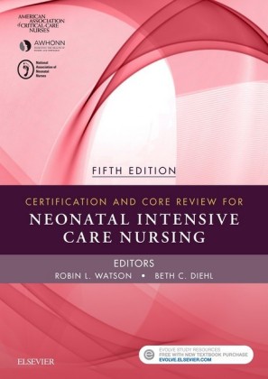 Certification and Core Review for Neonatal Intensive Care Nursing