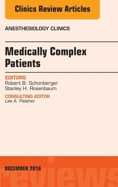 Medically Complex Patients, An Issue of Anesthesiology Clinics, main product photo