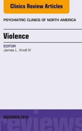 Violence, An Issue of Psychiatric Clinics of North America,